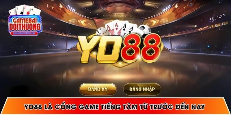 YO88 là cổng game tiếng tăm từ trước đến nay